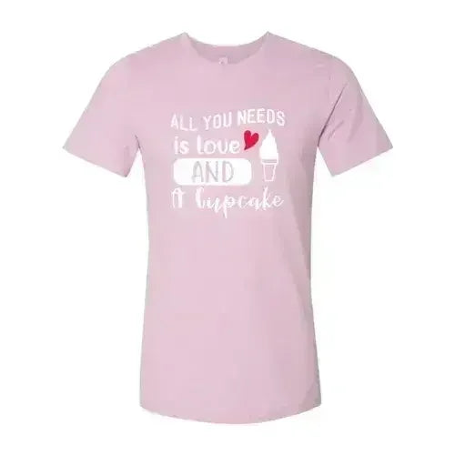 All You Need Is Love And Cupcake T-Shirt – Soft Cotton Tee - Femstylo