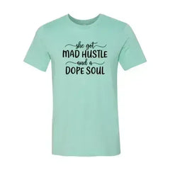 DT0128 She Got Mad Hustle and a Dope Soul Shirt - Femstylo
