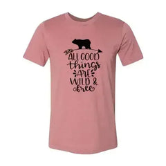 All Good Things Are Wild And Free Printed T-shirt | Premium Comfort & Style - Femstylo