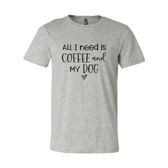 All I Need Is Coffee And My Dog Printed T-Shirt - Femstylo