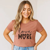 Love More Graphic T-Shirt, Inspirational Tee
