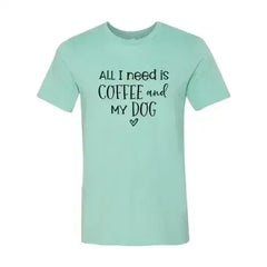 All I Need Is Coffee And My Dog Printed T-Shirt - Femstylo