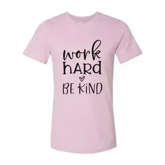 Work Hard Be Kind Shirt - Femstylo