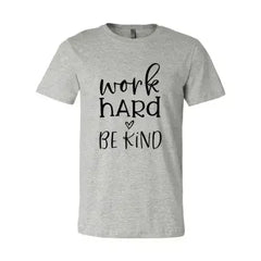Work Hard Be Kind Shirt - Femstylo
