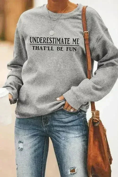 UNDERSTAND ME THAT WILL BE FUN Letters Print Gray Sweatshirt - Femstylo