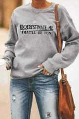 UNDERSTAND ME THAT WILL BE FUN Letters Print Gray Sweatshirt - Femstylo