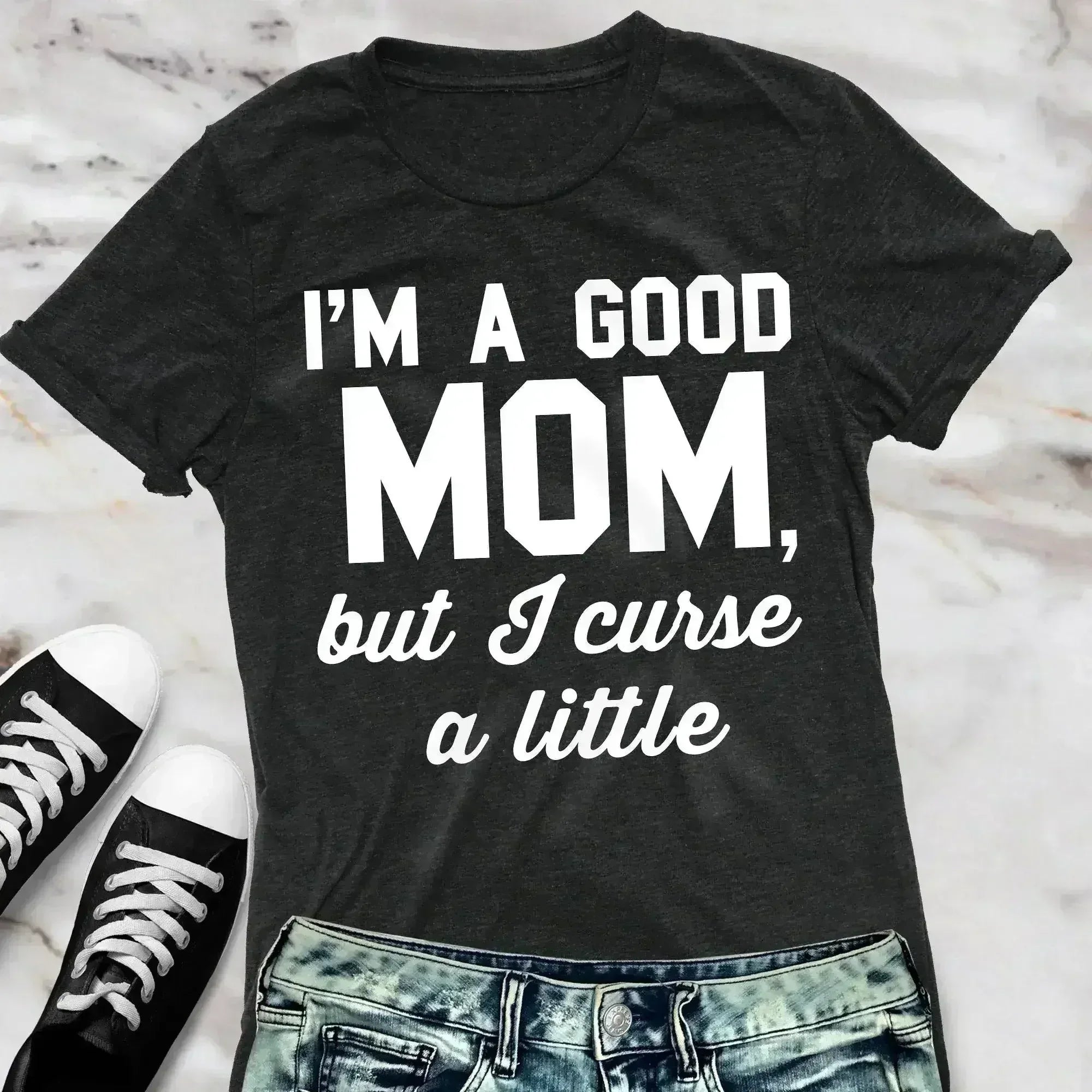 GOOD MOM But Curse a Little Shirt Crew Neck Pick Color - Femstylo