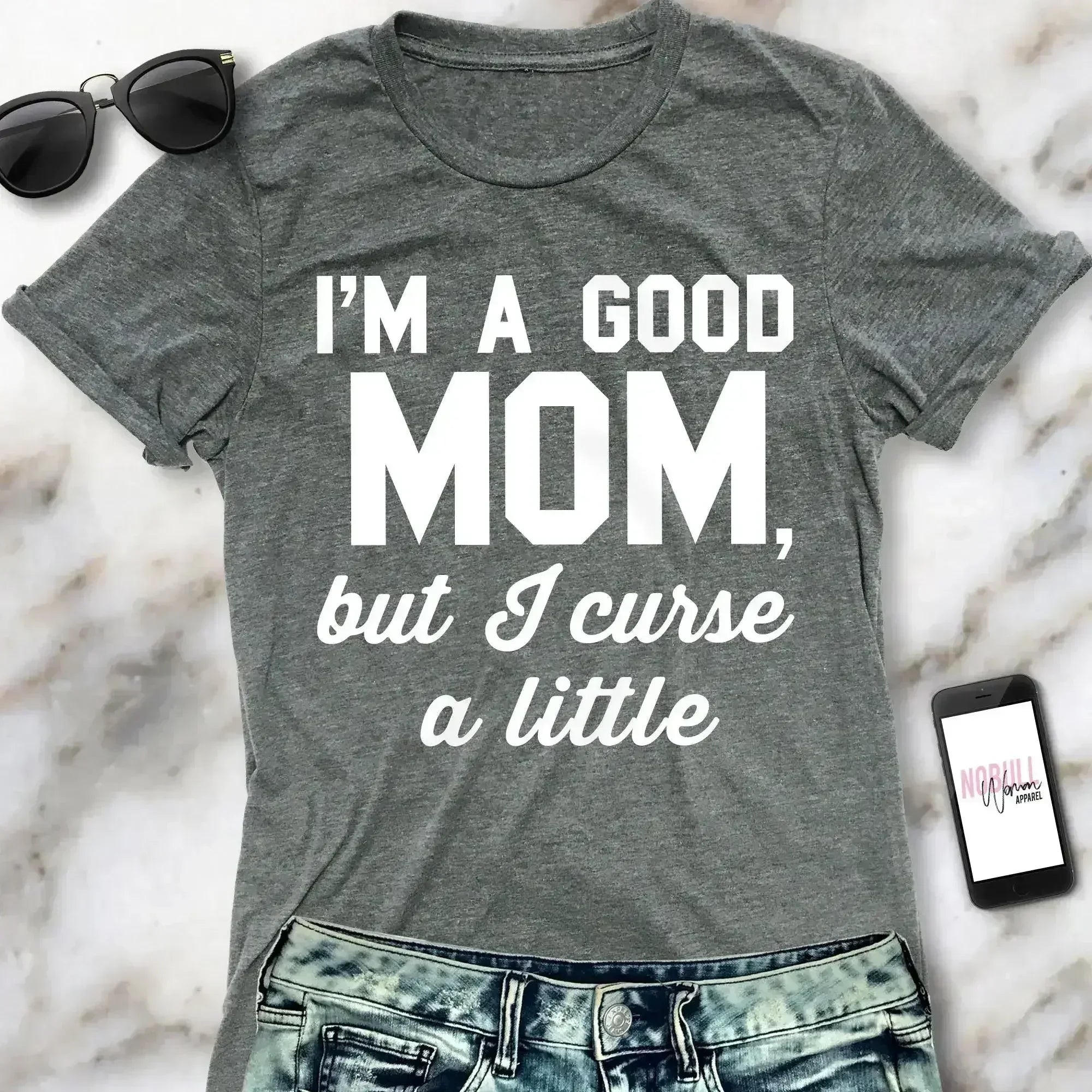 GOOD MOM But Curse a Little Shirt Crew Neck Pick Color - Femstylo