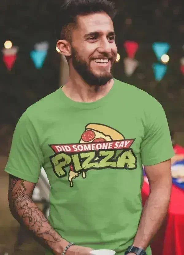 Did Someone Say Pizza T-shirt - Femstylo