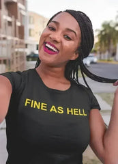 Fine as Hell Women T-shirt - Femstylo