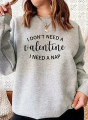 I Dont Need A Valentine Sweat Shirt - Femstylo