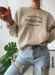 I Dont Need A Valentine Sweat Shirt - Femstylo