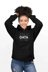 Talk Data To Me Women Hoodie | Stylish & Cozy - Femstylo