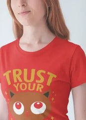 Trust your Cat Feeling Women T-shirt - Femstylo