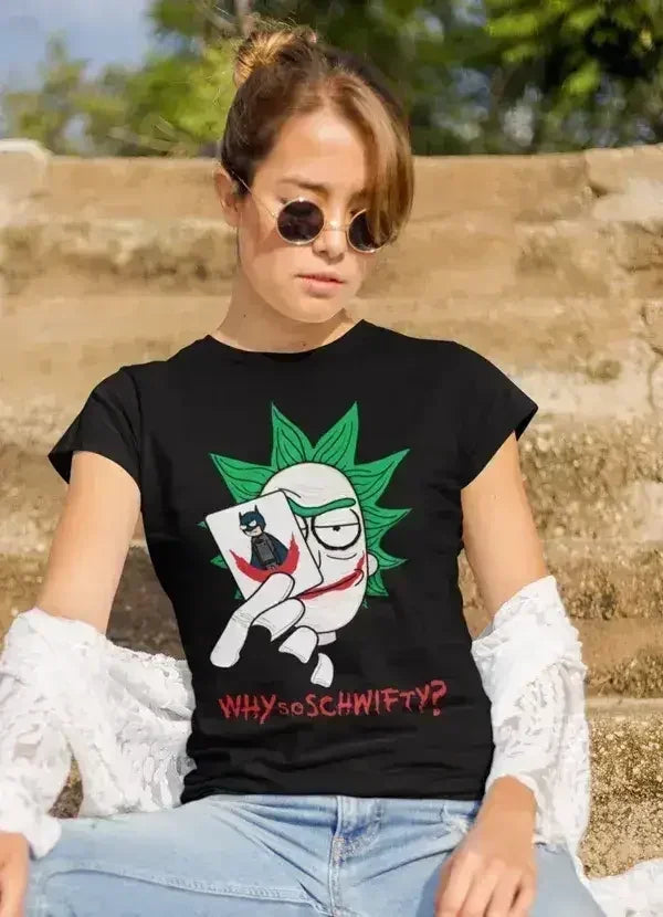 Why So Schwifty Women T-shirt - Femstylo