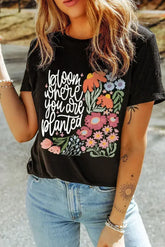Black bloom where you are planted Floral Printed T Shirt - Femstylo