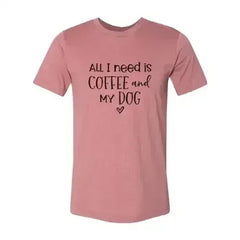 All I Need Is Coffee And My Dog Printed T-Shirt - Femstylo