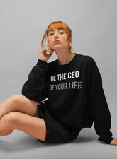CEO of Your Life Sweat Shirt - Femstylo