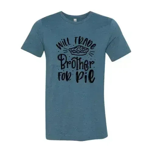 Will Trade Brother For Pie Shirt - Femstylo