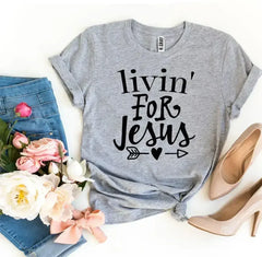 Livin For Jesus T-shirt - Femstylo