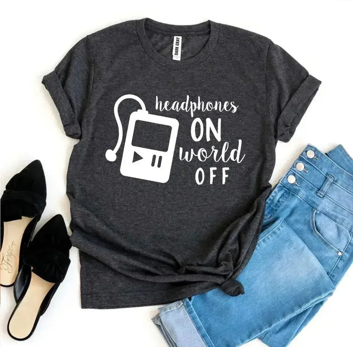 Headphones On World Off T-shirt - Femstylo