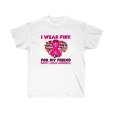 I Wear Pink for My Friend Breast Cancer Awareness T-Shirt - Femstylo