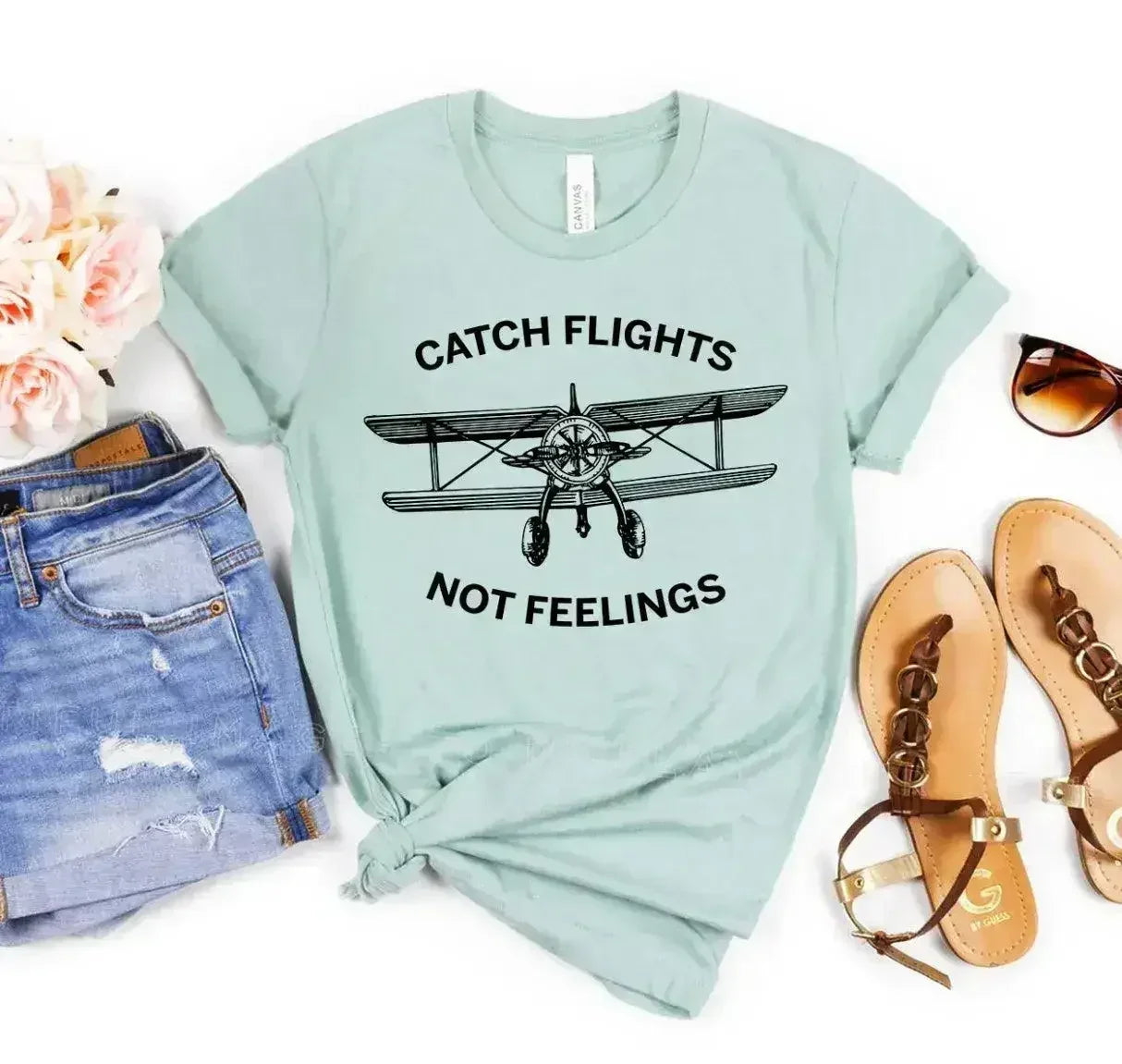Catch Flights Not Feelings T-shirt - Femstylo