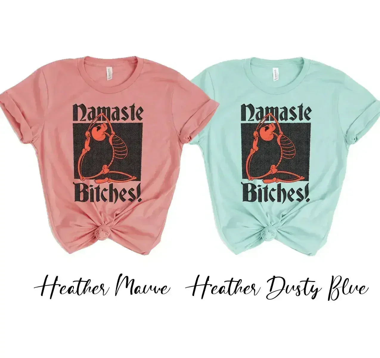 Namaste Bitches T-shirt - Femstylo