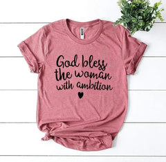 God Bless The Woman With Ambition T-Shirt | Bella Canvas - Femstylo