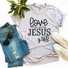 Love Me Some Jesus T-shirt - Femstylo