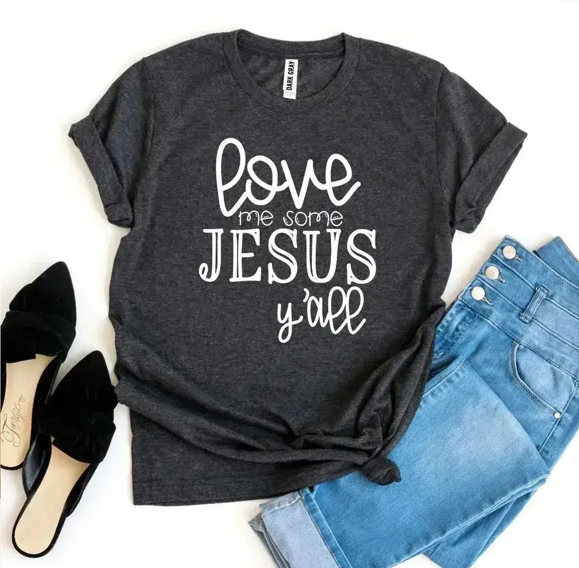 Love Me Some Jesus T-shirt - Femstylo