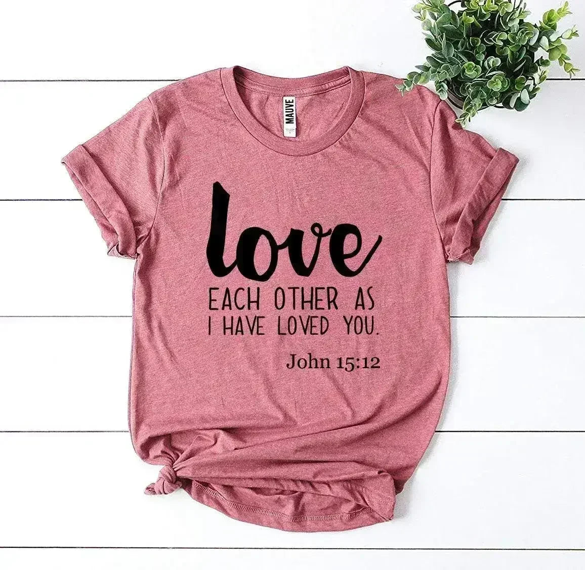Love Each Other As I Have Loved You T-shirt - Femstylo