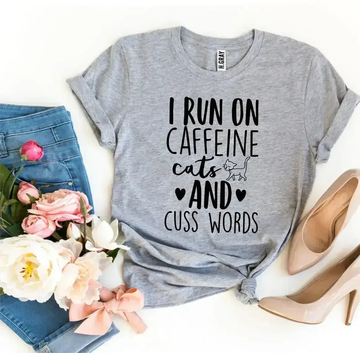 I Run On Caffeine Cats And Cuss Words T-shirt - Femstylo