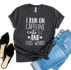 I Run On Caffeine Cats And Cuss Words T-shirt - Femstylo