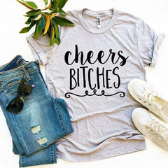 Cheers Bitches T-shirt - Femstylo