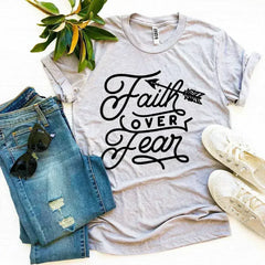 Faith Over Fear T-shirt - Femstylo