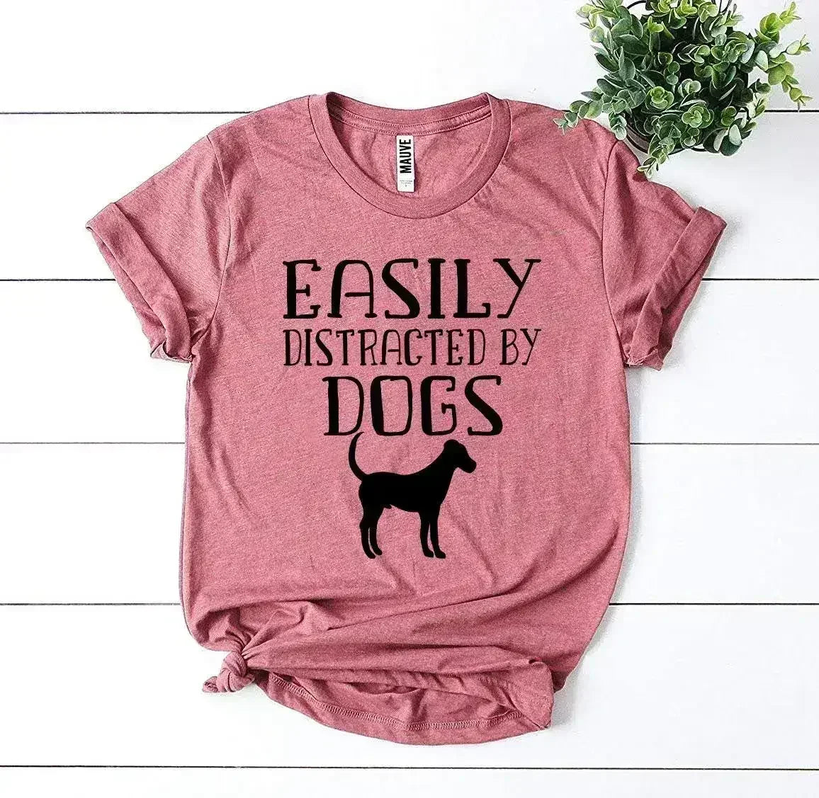 Easily Distracted By Dogs T-shirt - Femstylo