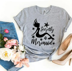 Secretly a Mermaid T-shirt - Femstylo