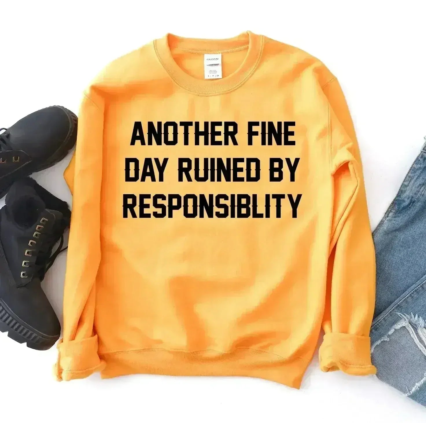 Another Fine Day Ruined by Responsibility Sweatshirt - Femstylo
