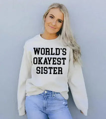 World's Okayest Sister Sweatshirt - Femstylo