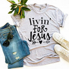 Livin For Jesus T-shirt - Femstylo