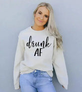 Drunk AF Sweatshirt - Femstylo