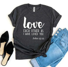 Love Each Other As I Have Loved You T-shirt - Femstylo
