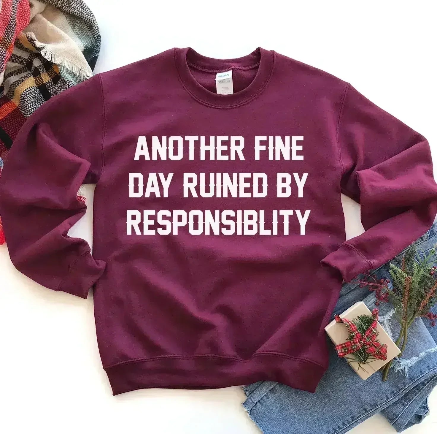 Another Fine Day Ruined by Responsibility Sweatshirt - Femstylo