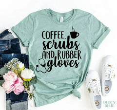Coffee, Scrubs & Rubber Gloves T-shirt - Femstylo
