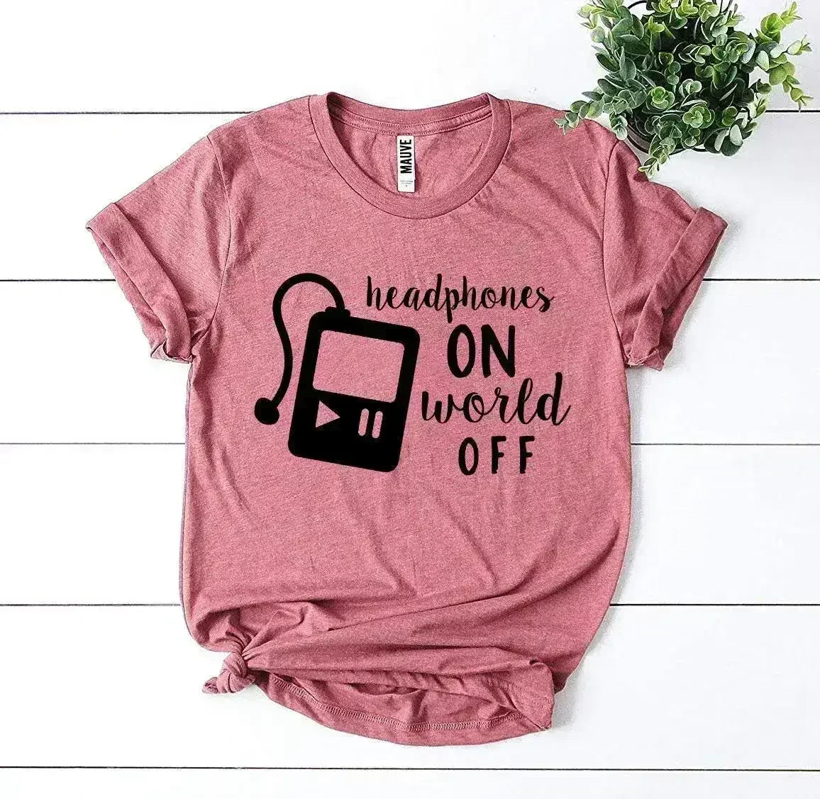 Headphones On World Off T-shirt - Femstylo