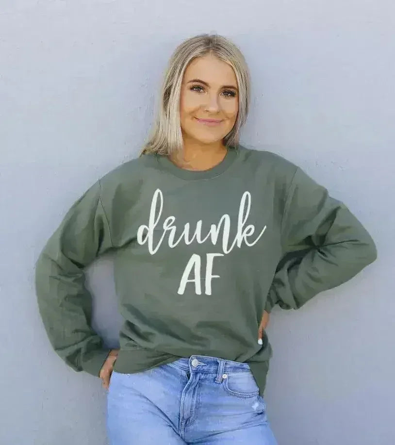 Drunk AF Sweatshirt - Femstylo