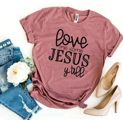 Love Me Some Jesus T-shirt - Femstylo