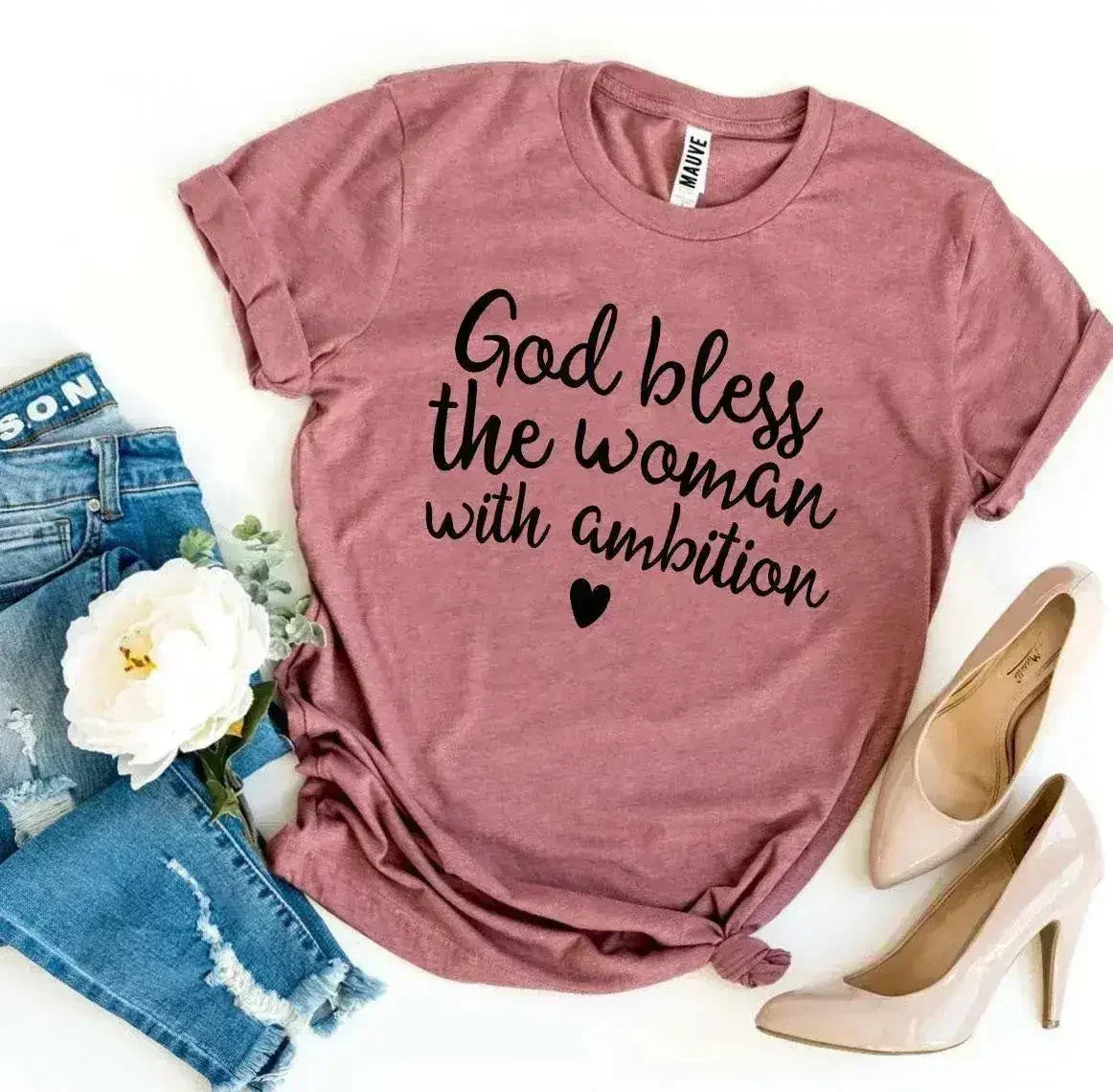 God Bless The Woman With Ambition T-Shirt | Bella Canvas - Femstylo