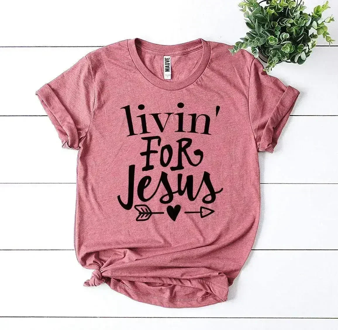 Livin For Jesus T-shirt - Femstylo